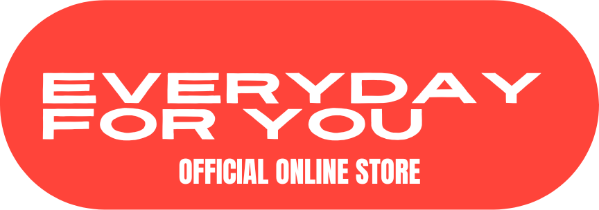 EVERYDAY FOR YOU OFFICIAL ONLINE STORE